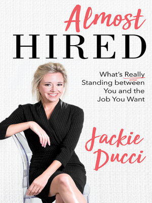 cover image of Almost Hired: What's Really Standing Between You and the Job You Want